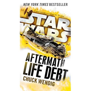 Star Wars. Life Debt: Aftermath LIFE DEBT.